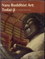 183.    KOBAYASHI, TAKESHI : Nara Buddhist Art: Todai-ji.