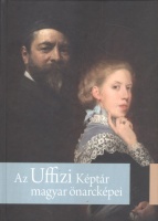 Fehér Ildikó (szerk.) : Az Uffizi Képtár magyar önarcképei