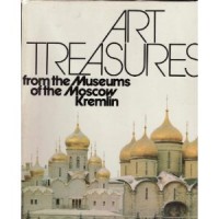 Nenarokomova, I.  : ART TREASURES FROM THE MUSEUMS OF THE MOSCOW KREMLIN