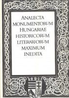 Toldy Ferenc - Érszegi Géza : Analecta monumentorum hungariae historicorum literariorum maximum inedita