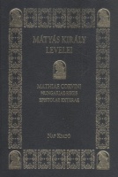 Mayer Gyula (sajtó alá rend.) : Mátyás király levelei. Külügyi osztály 1458-1490.