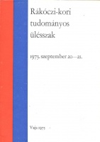 Molnár Mátyás (szerk.) : Rákóczi-kori tudományos ülésszak - 1973. szeptember 20-21.