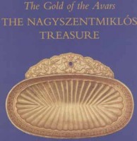 Kovács Tibor (szerk.) : The Gold of the Avars - The Nagyszentmiklós Treasure