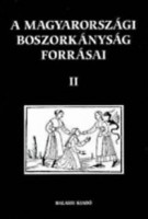 Bessenyei József (szerk.) : A Magyarországi boszorkányság forrásai II.