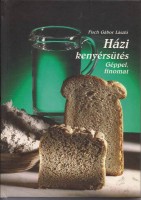 Fisch Gábor László : Házi kenyérsütés. Géppel, finomat.