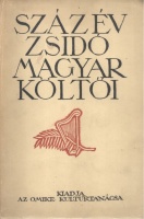 Csergő Hugó (szerk.) : Száz év zsidó magyar költői