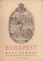 Medriczky Andor : Budapest régi fürdői