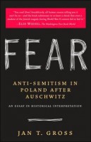 Gross, Jan T. : Fear. Anti-Semitism in Poland After Auschwitz.
