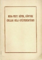 Buda-pesti képek, könyvek Csillag Béla gyűjteményében
