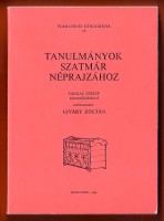 Ujváry Zoltán (szerk.) : Tanulmányok Szatmár néprajzához