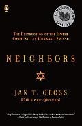 Gross, Jan T. : Neighbors - The Destruction of the Jewish Community in Jedwabne, Poland