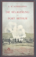 Nörregaard, B. W. : Die Belagerung von Port Arthur.
