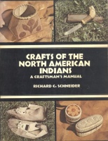 Schneider, Richard C.  : Crafts of the North American Indians. A Craftsman's Manual.