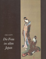 Eiko Saito : Die Frau im alten Japan