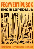 Reviczky Béla (szerk.) : Fegyvertípusok enciklopédiája
