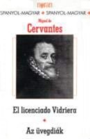 Cervantes, Miguel de  Saavedra : El licenciado Vidriera - Az üvegdiák