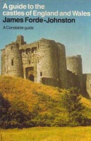 Forde-Johnston, James : A Guide to the Castles of England and Wales