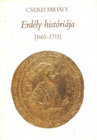 Cserei Mihály : Erdély históriája /1661-1711/