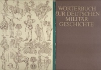 Wörterbuch zur deutschen Miltärgeschichte. In 2 Bänden.
