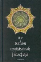 Ahmad, Ghulam Mirza Kadiáni : Az Iszlám tanításainak filozófiája