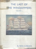 Lubbock, Basil : The Last of the Windjammers; Volume I.