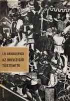 Grigulevics, I.R. : Az inkvizíció története
