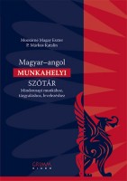 Mozsárné Magay Eszter - P. Márkus Katalin (szerk.) : Magyar-angol munkahelyi szótár