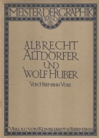 Voss, Hermann : Albrecht Altdorfer und Wolf Huber