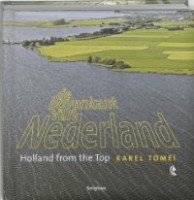 Tomei, Karel : de Bovenkant Van Nederland - Holland from the Top