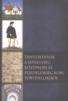 Sófalvi András - Visy Zsolt (szerk.) : Tanulmányok a székelység középkori és fejedelemség kori történelméből