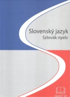 Horváth - Kmet' - Pecsenya - Pestiová : Szlovák nyelv - Slovensky Jazyk.