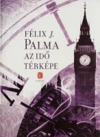 Palma, Félix  : Az idő térképe