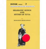 Kenin-Lopsan, Mongus B. (szerk.) : Shamanic Songs and Myths of Tuva