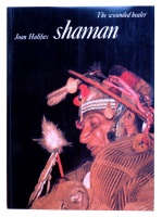 Halifax, Joan : Shaman. The wounded healer.