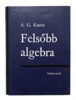 Kuros, A. G. : Felsőbb algebra