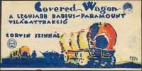 0121. Covered Wagon, Radius-Paramount világattrakció – Corvin Színház, Budapest (fekete-fehér, amerikai némafilm.