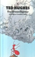 Hughes, Ted  : The Dreamfighter and Other Creation Tales