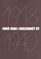 Mikó Imre : Huszonkét év 1918-1940 (reprint)