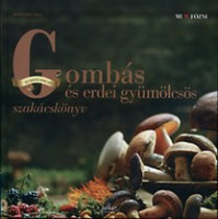 Hess,  Reinhardt : Gombás és erdei gyümölcsös szakácskönyv
