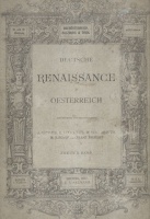 Ortwein, A. - Bakalowits, R. - Schulmeister, W. - Bischof, M. - Paukert, F. (Hrsg.) : Deutsche Renaissance in Österreich II. Bd.
