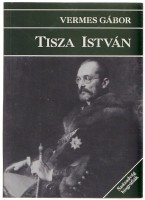 Vermes Gábor : Tisza István 