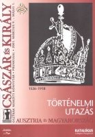 Fazekas István - Ujváry Gábor (szerk.) : Császár és király 1526-1918. Történelmi utazás - Ausztria és Magyarország.