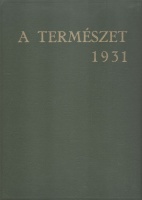 Nadler Herbert (szerk.) : A Természet XXVII. évf. 1931.