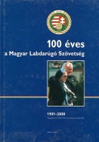 Thaly Zoltán (szerk.) : 100 éves a Magyar Labdarúgó Szövetség