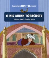 Hauff, Wilhelm - Gondos Mária : A kis Mukk története