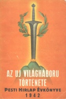 Pesti Hírlap évkönyve 1942 - Az uj világháboru története