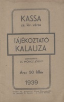 Móricz József (szerk.) : Kassa sz. kir. város turistakalauza