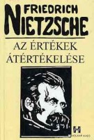 Nietzsche, Friedrich : Az értékek átértékelése