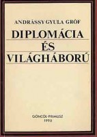 Andrássy Gyula Gróf : Diplomácia és világháború