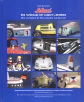 Schweizer, Ulrich : Schuco. Die Fahrzeuge der Classic-Cellection. The Vehicles of the Classic-Collection.